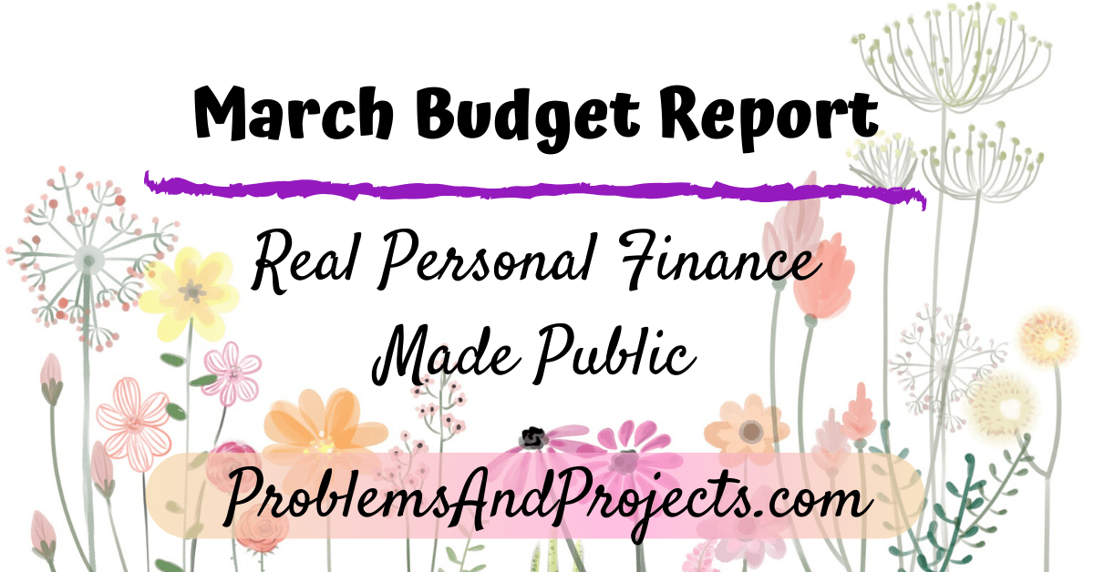 Budget Report March Personal Finance Problems and Projects