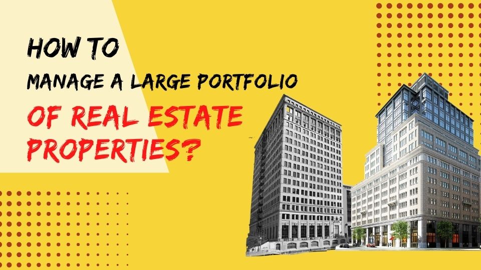 How to Manage a Large Portfolio of Real Estate Properties? ProBro Blogs
