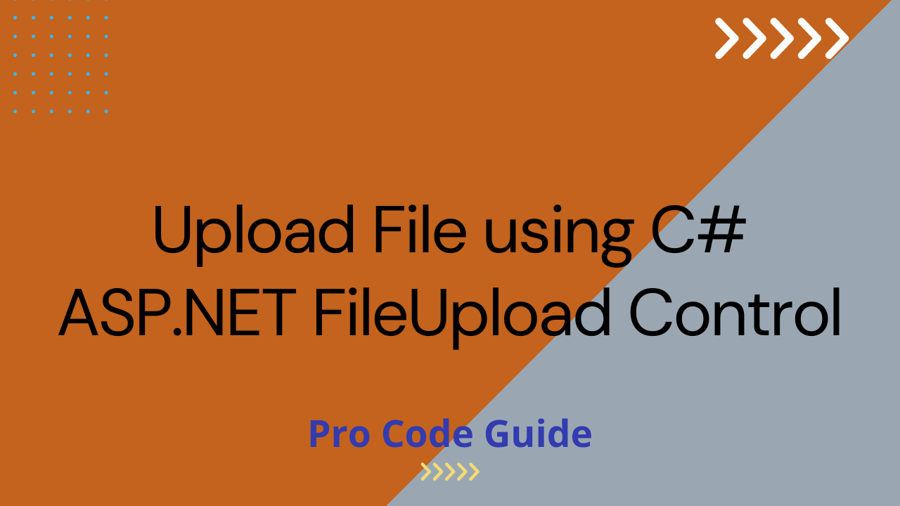 Upload File using C FileUpload Control Pro Code Guide