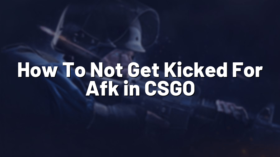 How To Not Get Kicked For Afk in CSGO Pro Config