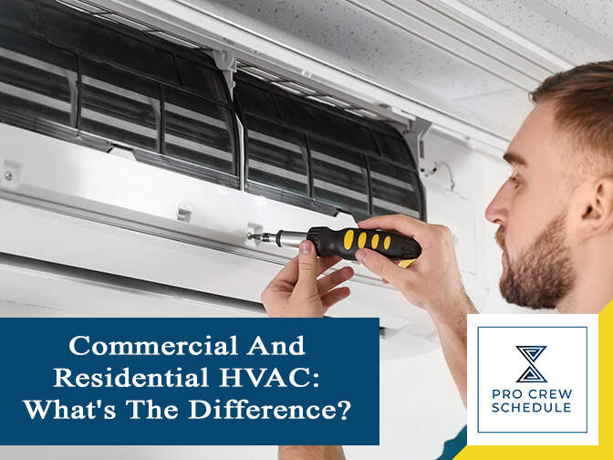 Commercial And Residential HVAC What's The Difference? PRO CREW SCHEDULE