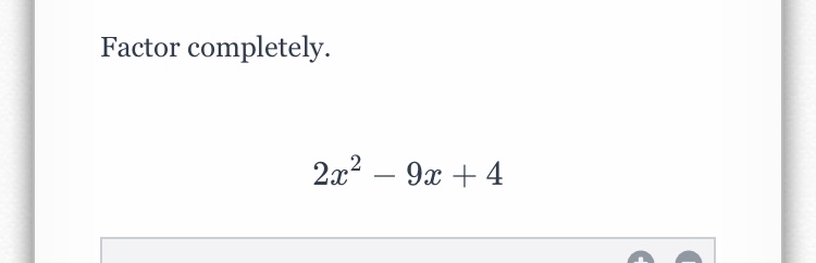 Answered Factor completely. 2x? 9x + 4 bartleby
