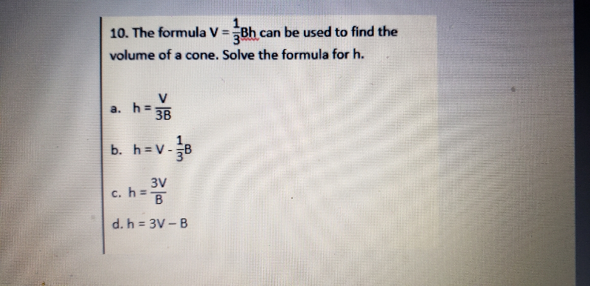 Answered 10. The formula V =Bh can be used to… bartleby