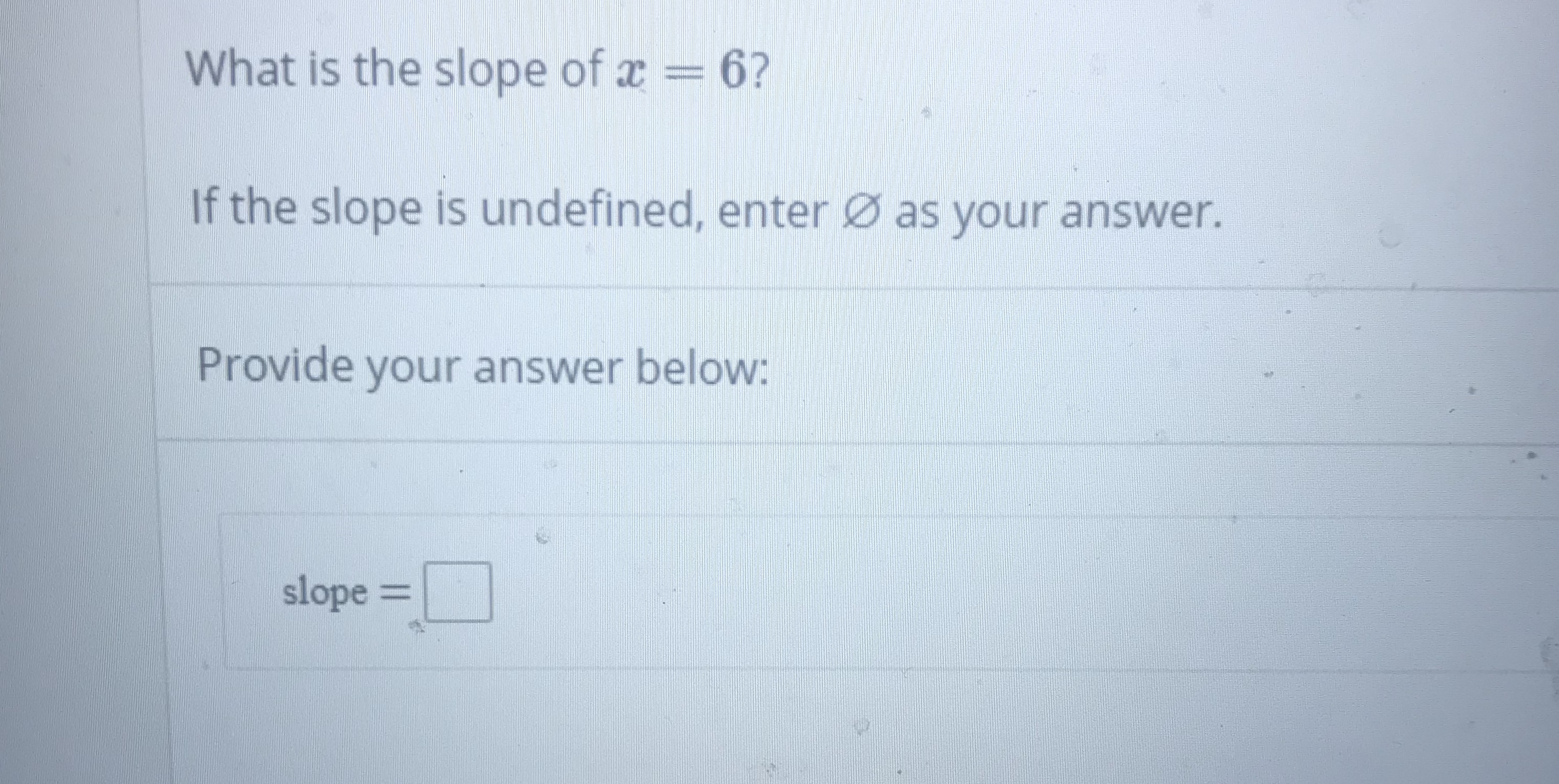 Answered What is the slope of x = 6? If the… bartleby