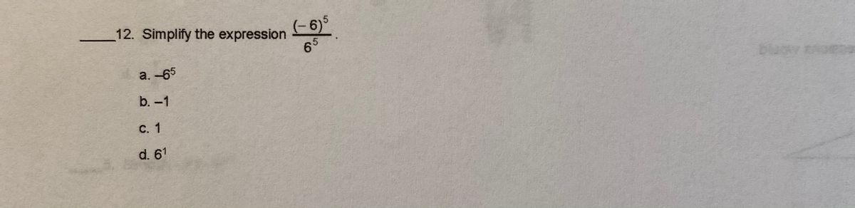 Answered: 12. Simplify the expression (-6)5 65 a.… | bartleby