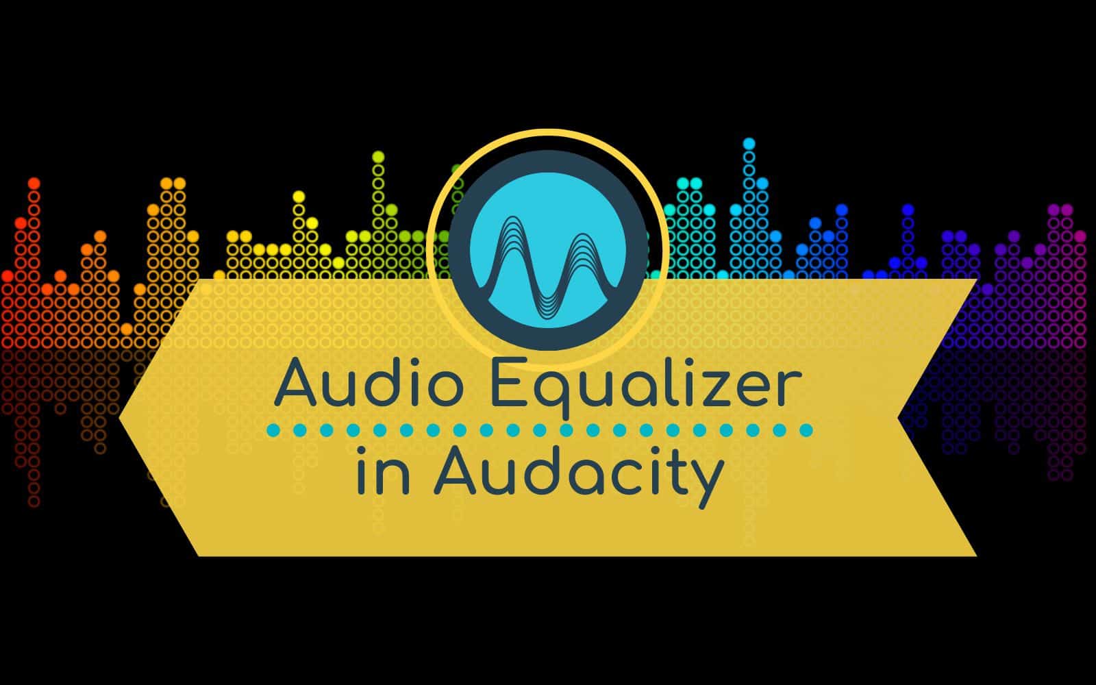 How to Use the Audio Equalizer in Audacity?