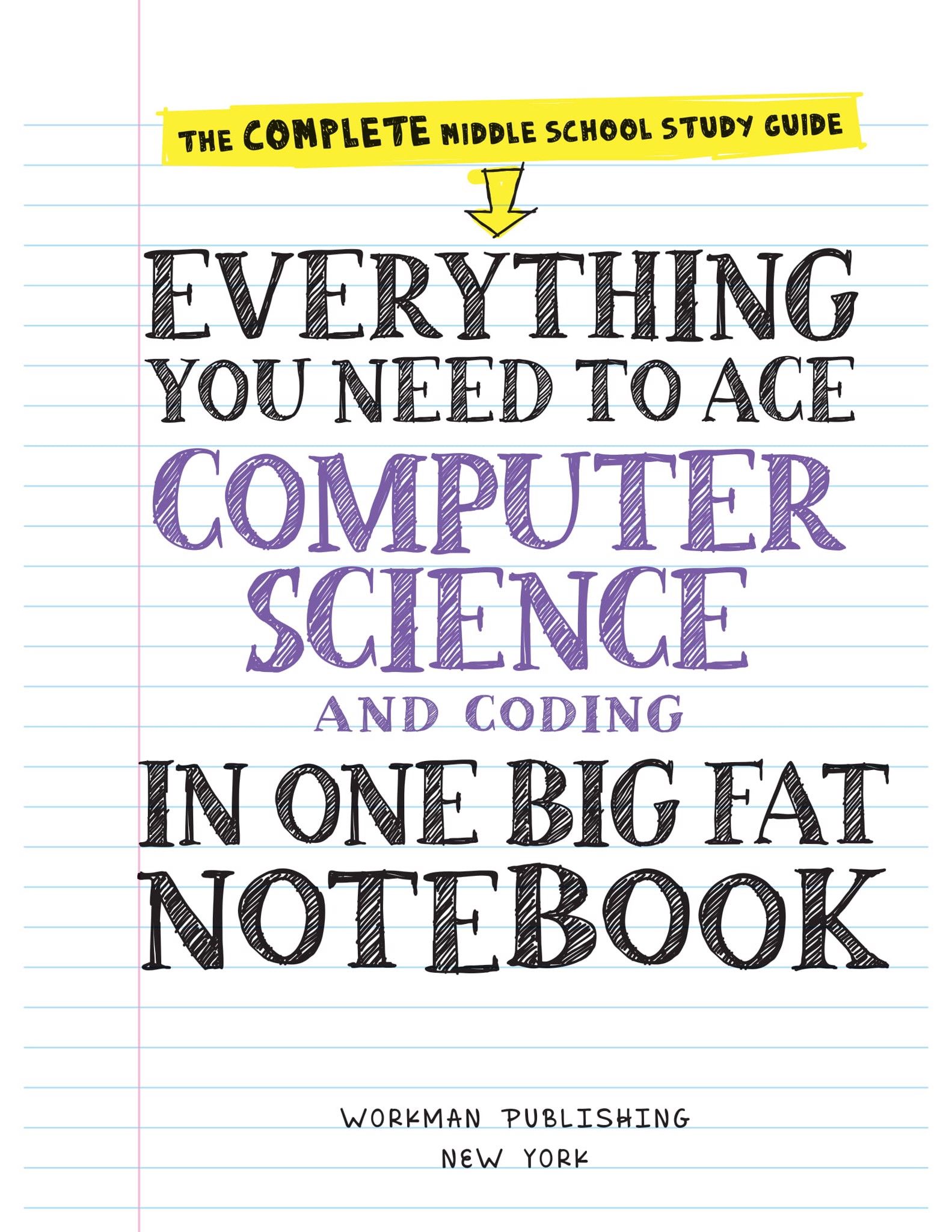 Everything You Need to Ace Computer Science and Coding in One Big Fat