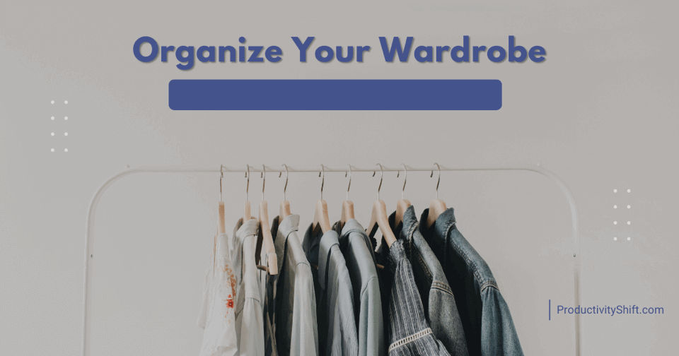 Effortless Style How to Manage and Organize Your Wardrobe Like a Pro