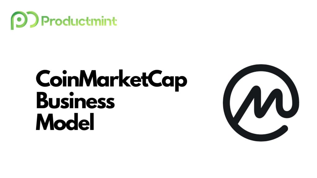 The CoinMarketCap Business Model How Does CoinMarketCap Make Money?