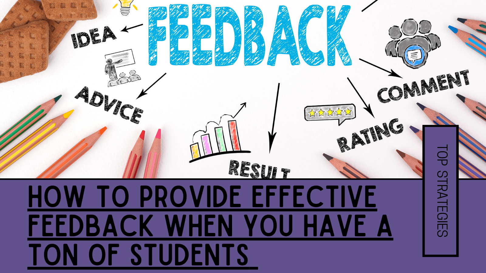 How to Provide Effective Feedback When You Have A Ton of Students