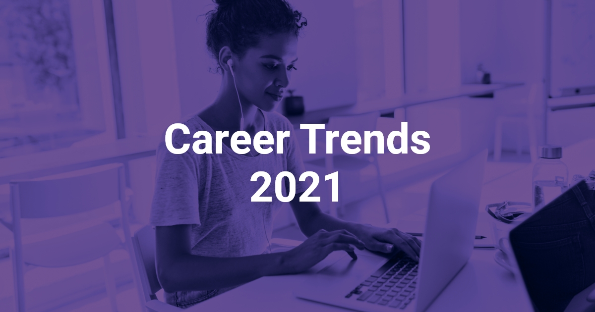 Career Trends Οι εργασιακές τάσεις που έφερε το 2021! ProfessionAid