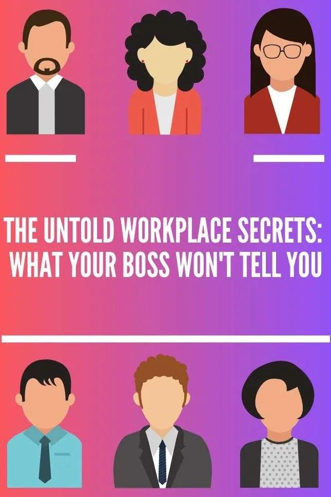 The Untold Workplace Secrets What Your Boss Won't Tell You