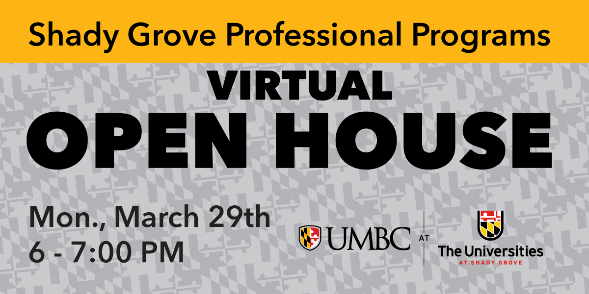Spring 2021 Shady Grove Professional Programs Open House Office of Professional Programs
