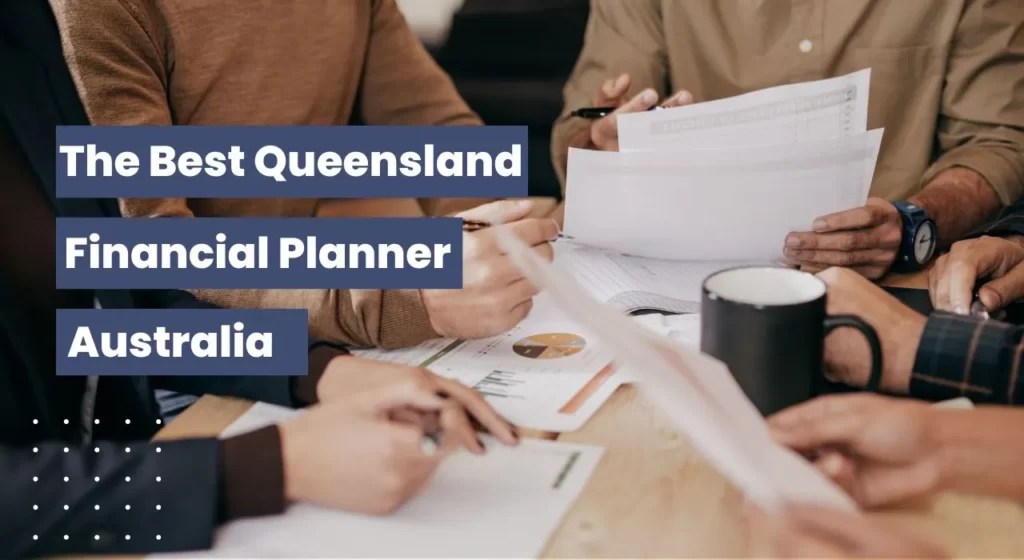 The Best QLD Financial Planner