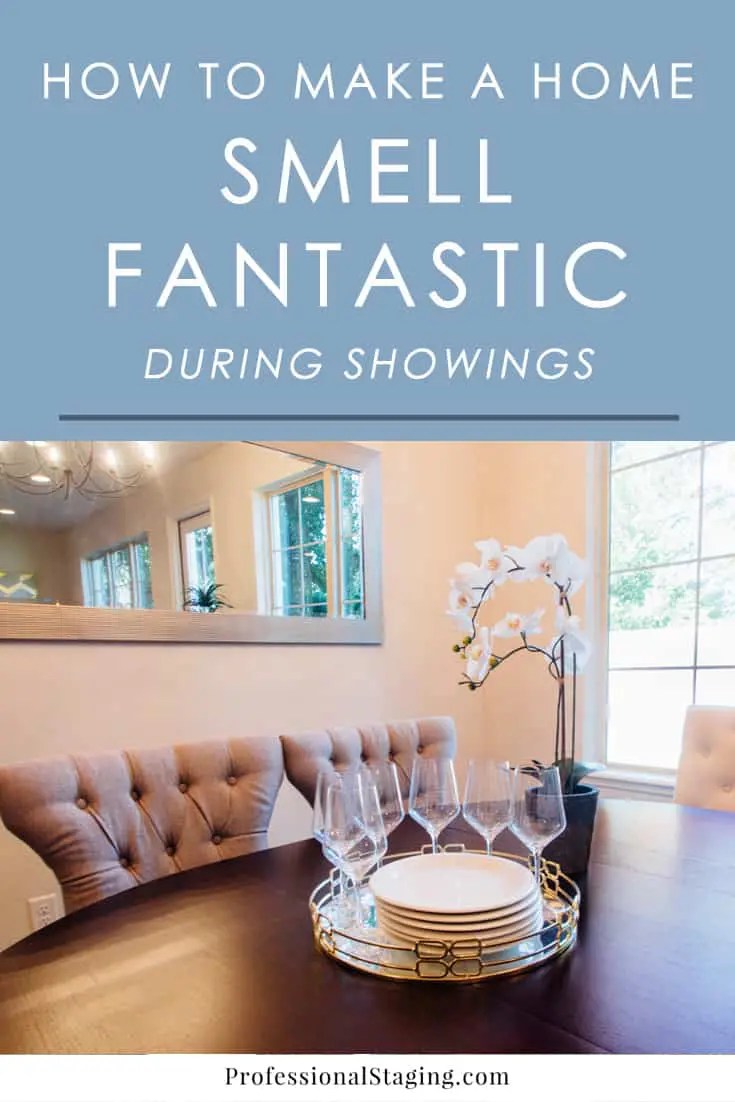 How to Make Your Home Smell Fantastic for Showings MHM Professional