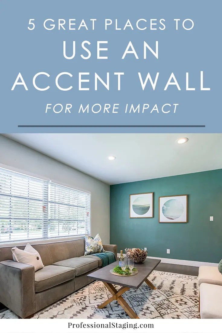 5 Great Places to Use an Accent Wall MHM Professional Staging