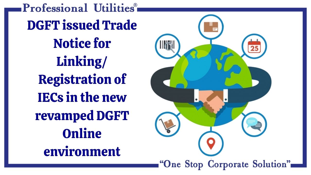 DGFT issued Trade Notice for Linking/ Registration of IECs