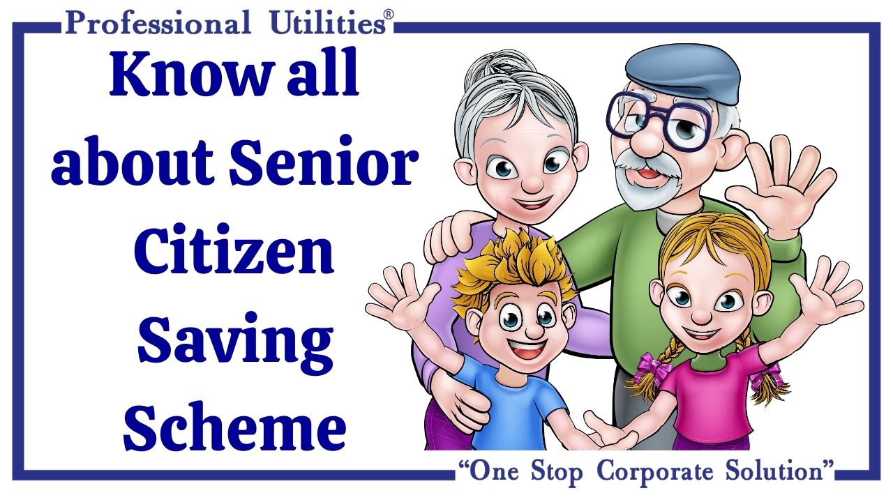 Senior Citizen Saving Scheme Professional Utilities