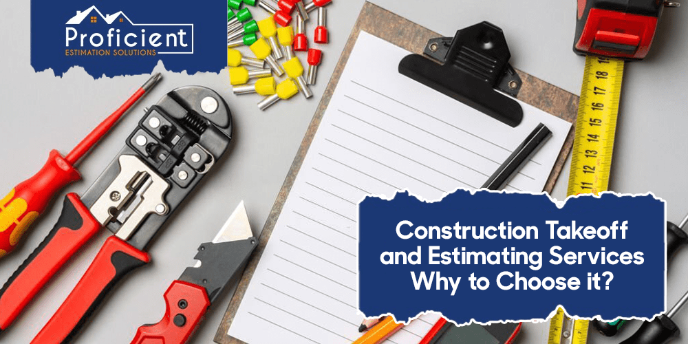 Why to Choose Construction takeoff and Estimating Services