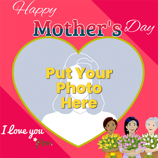 Happy Mothers Day 2023 Profile Frame I Love Mom Frame