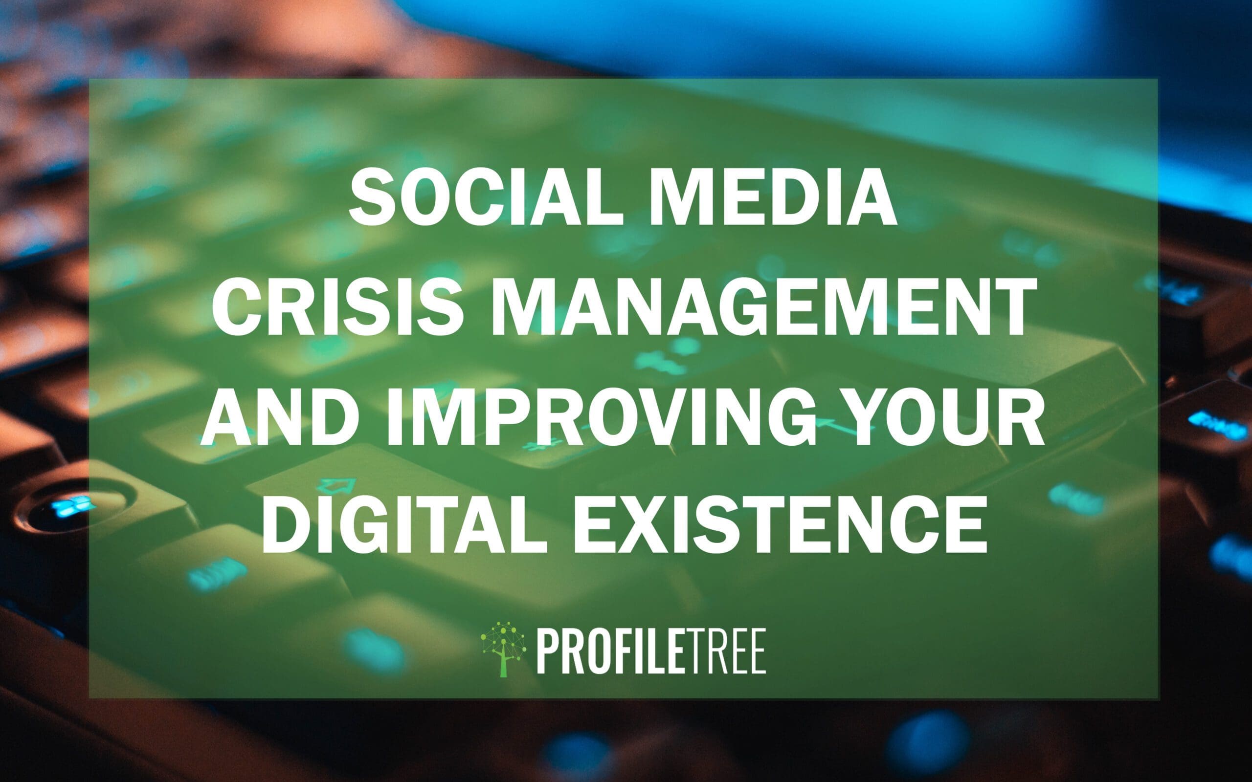Social Media Crisis Management & Improving Your Digital Existence(04)