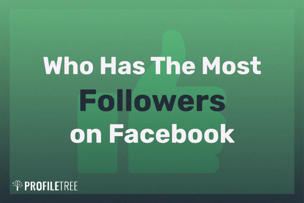 Who Has The Most Followers on Facebook? Top 10 Pages and People With An