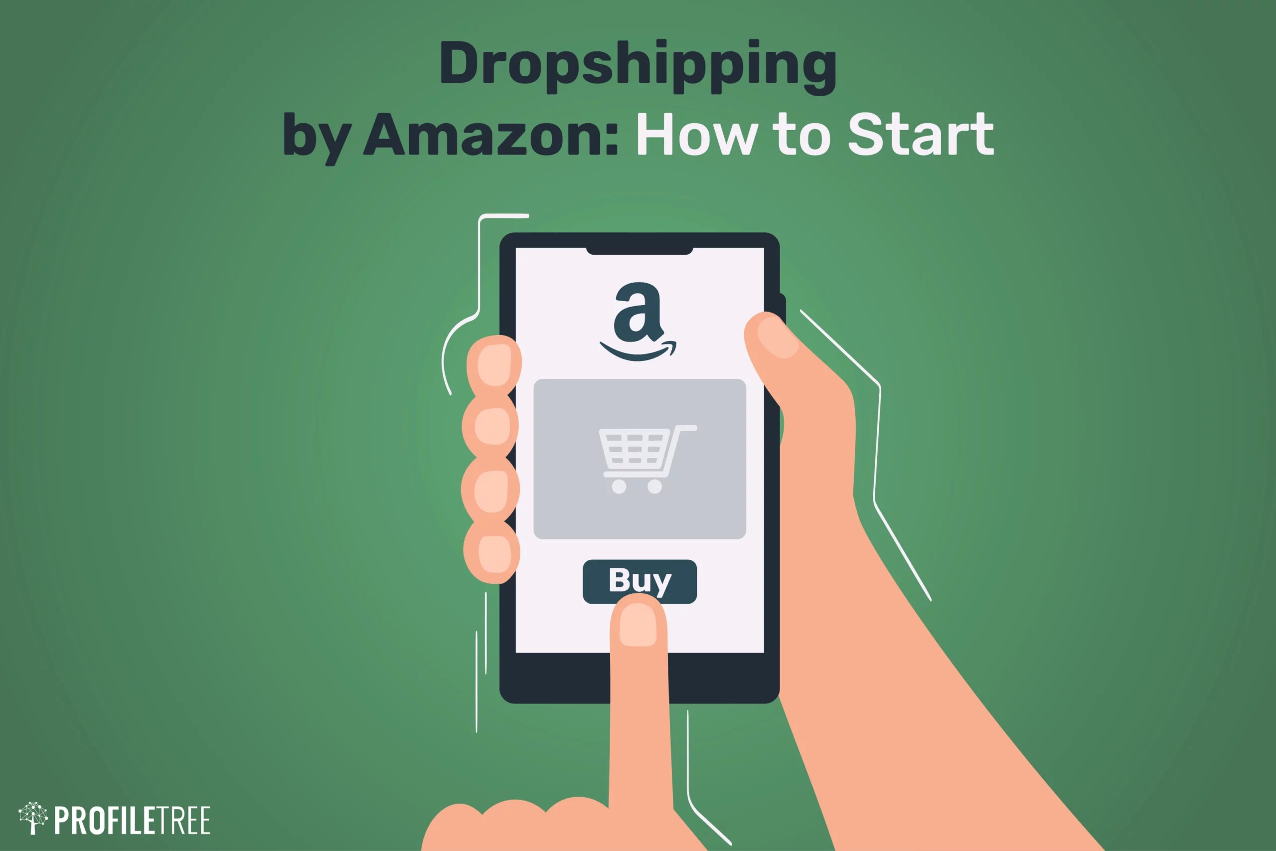 Dropshipping by Amazon How to Start ProfileTree