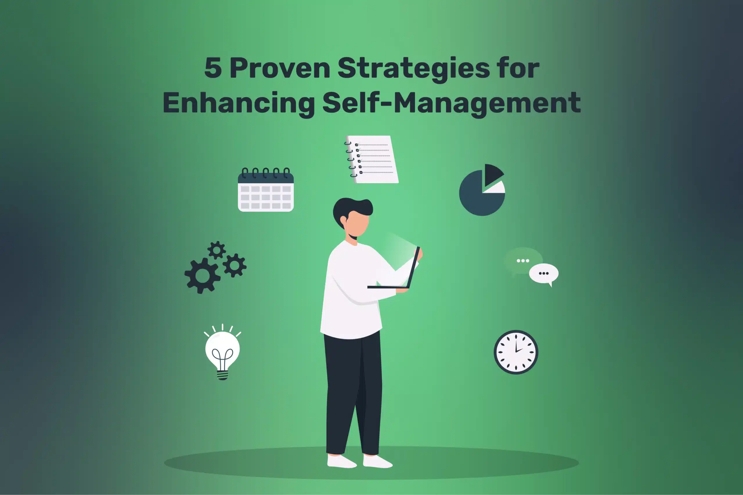 5 Proven Strategies for Improving SelfManagement