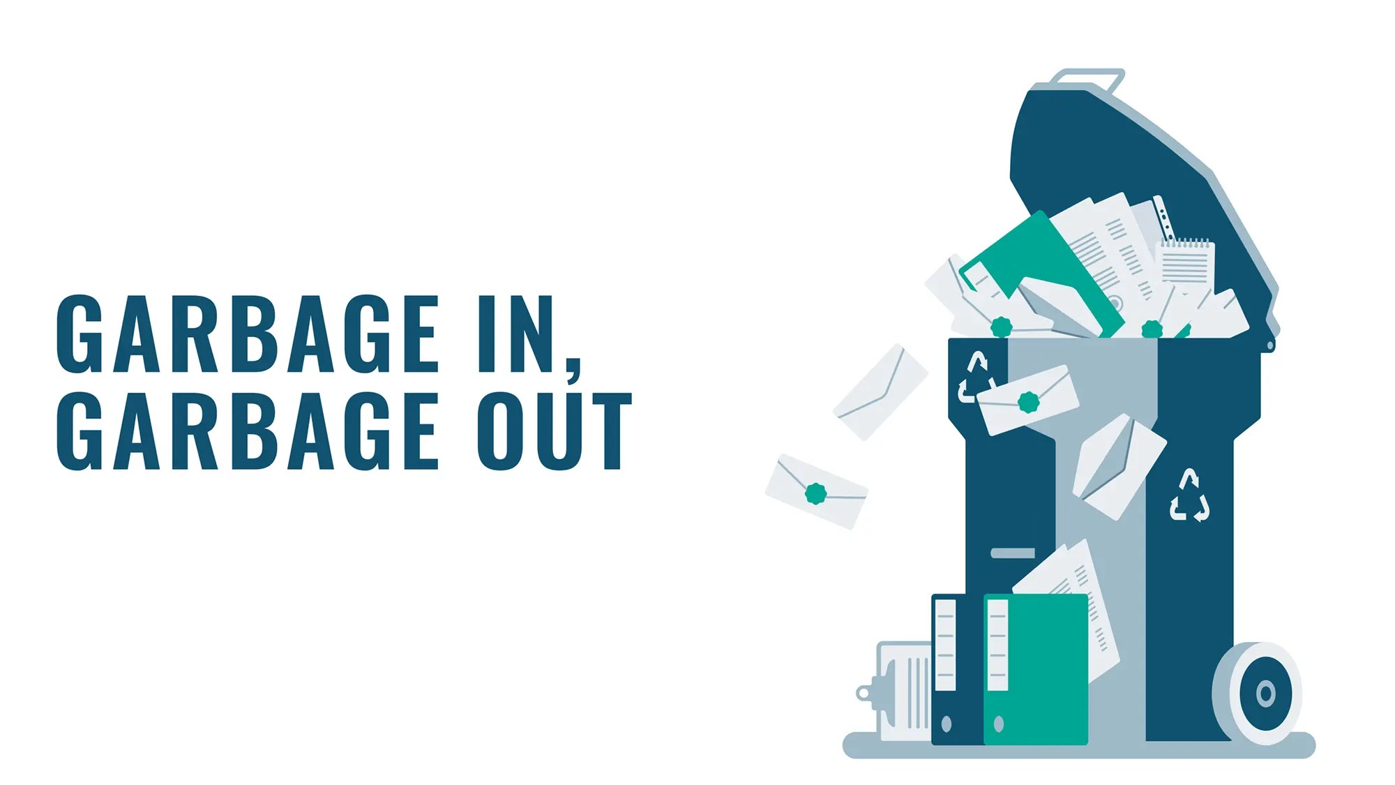 What Is 'Garbage In, Garbage Out,' and Why Is It [Still] A Problem?