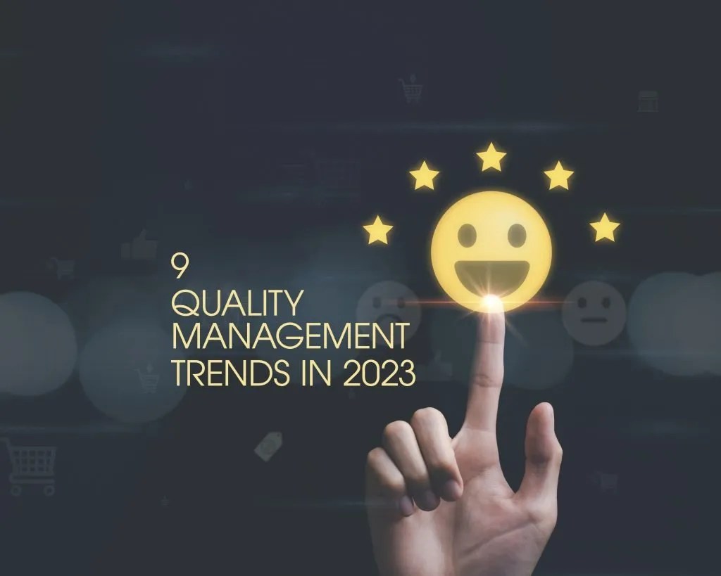 Nine Quality Management Trends in 2023 Profitable Processes