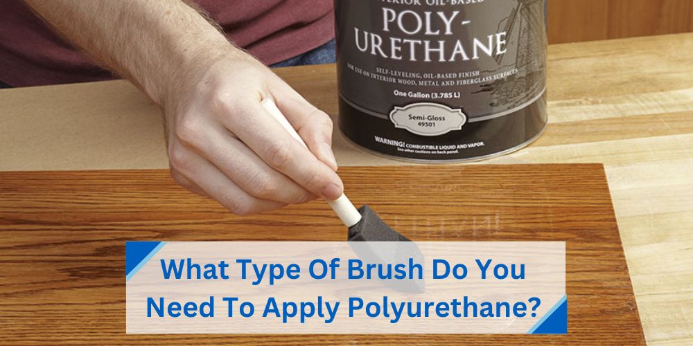 How To Clean Polyurethane Brush? Effective Ways