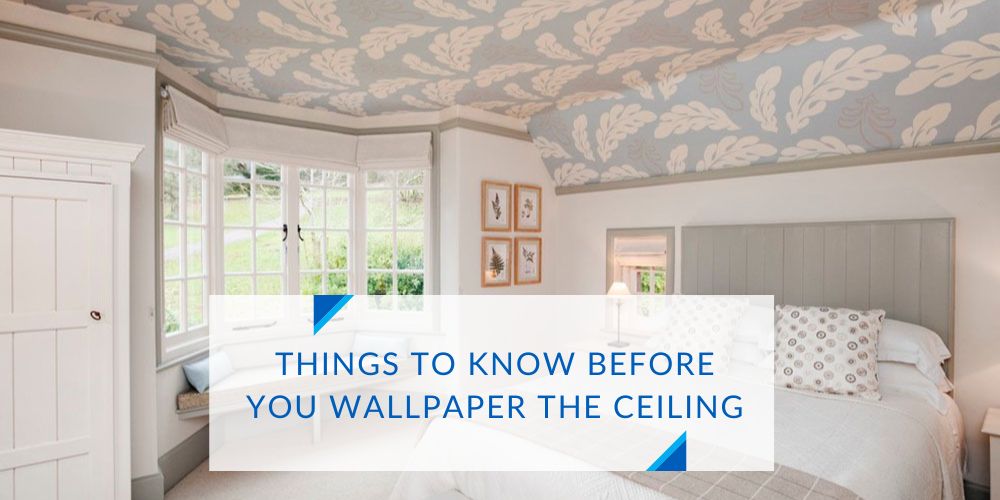 7 Things to Know Before You Wallpaper the Ceiling
