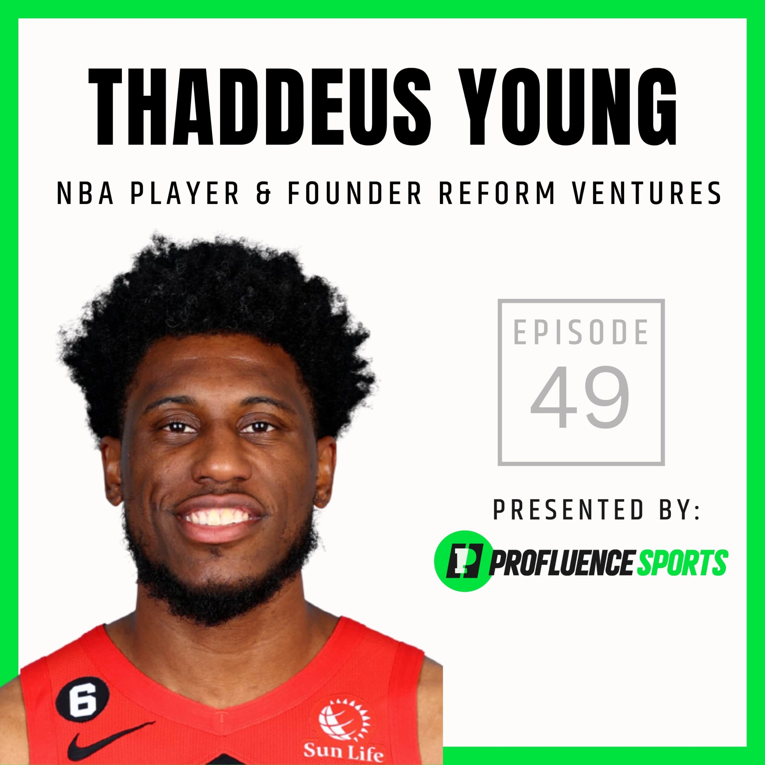 49 Thad Young NBA Player, Founder Reform Ventures Profluence