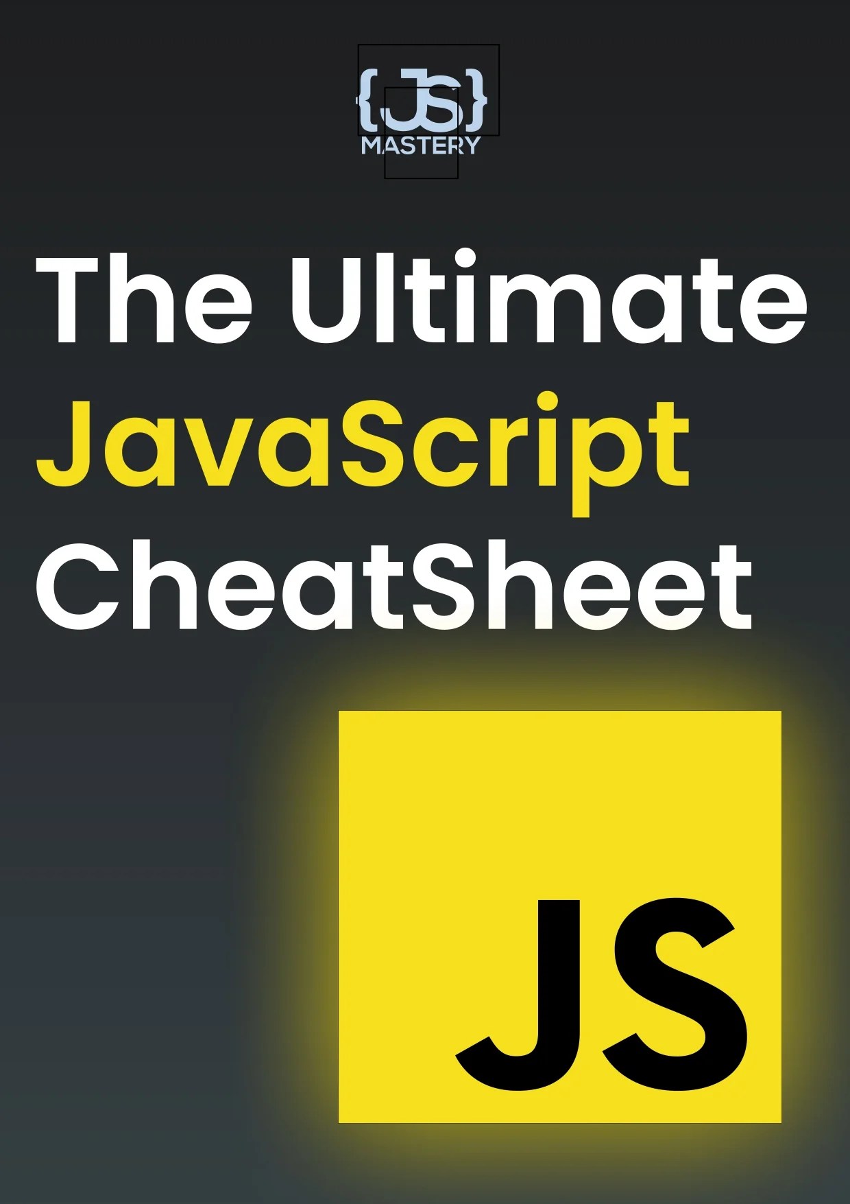 The Ultimate JavaScript Cheat Sheet Your GoTo Resource for Quick