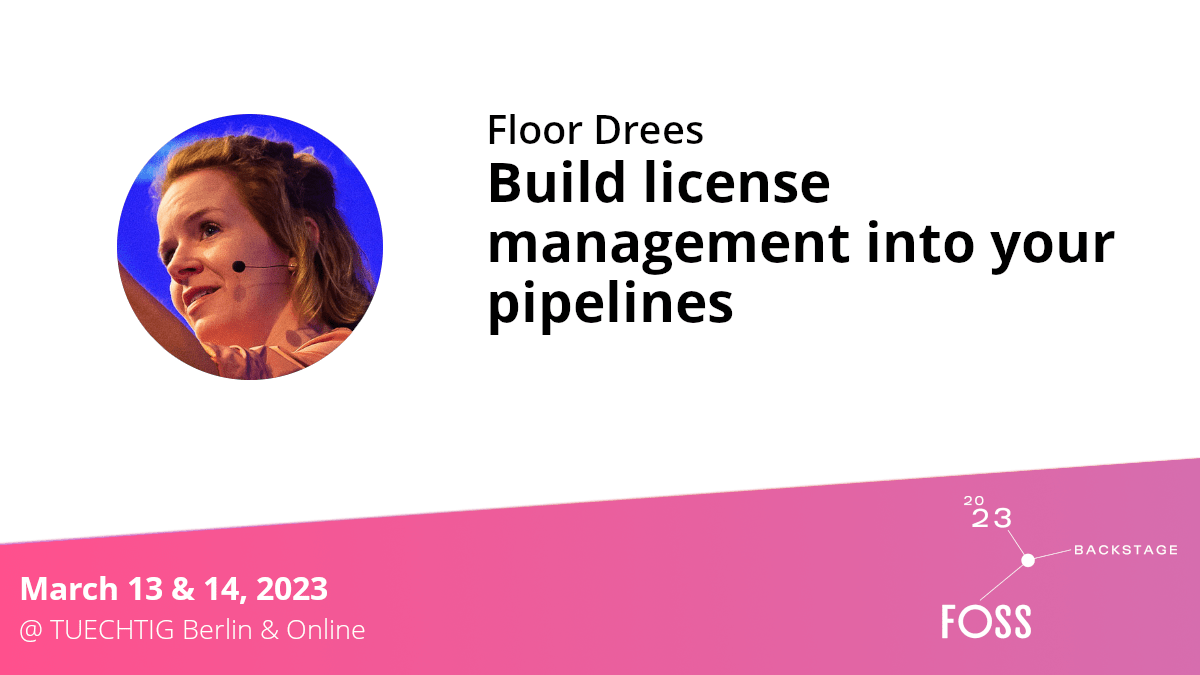 Build license management into your pipelines FOSS Backstage 2023