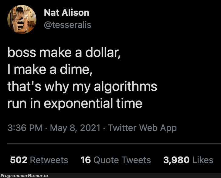Boss makes a dollar, I make a dime ProgrammerHumor.io
