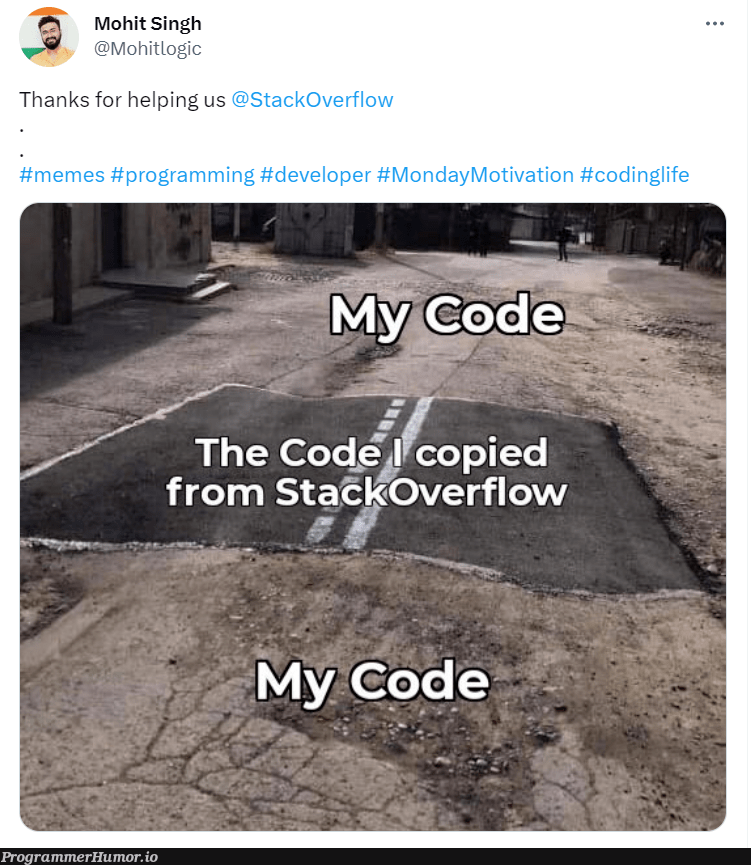Thanks Stackoverflow… ProgrammerHumor.io