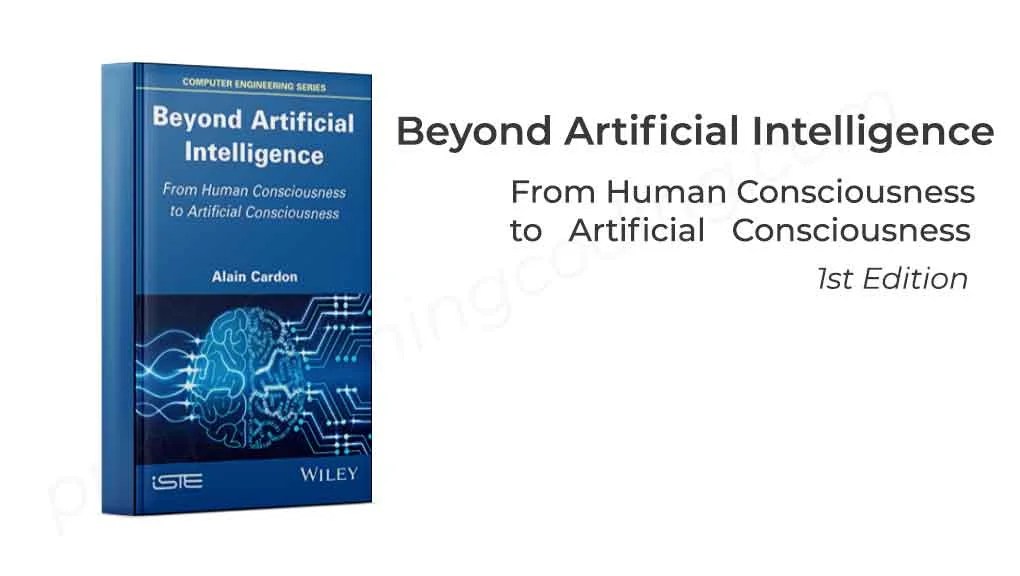 Beyond Artificial Intelligence from Human Consciousness to Artificial