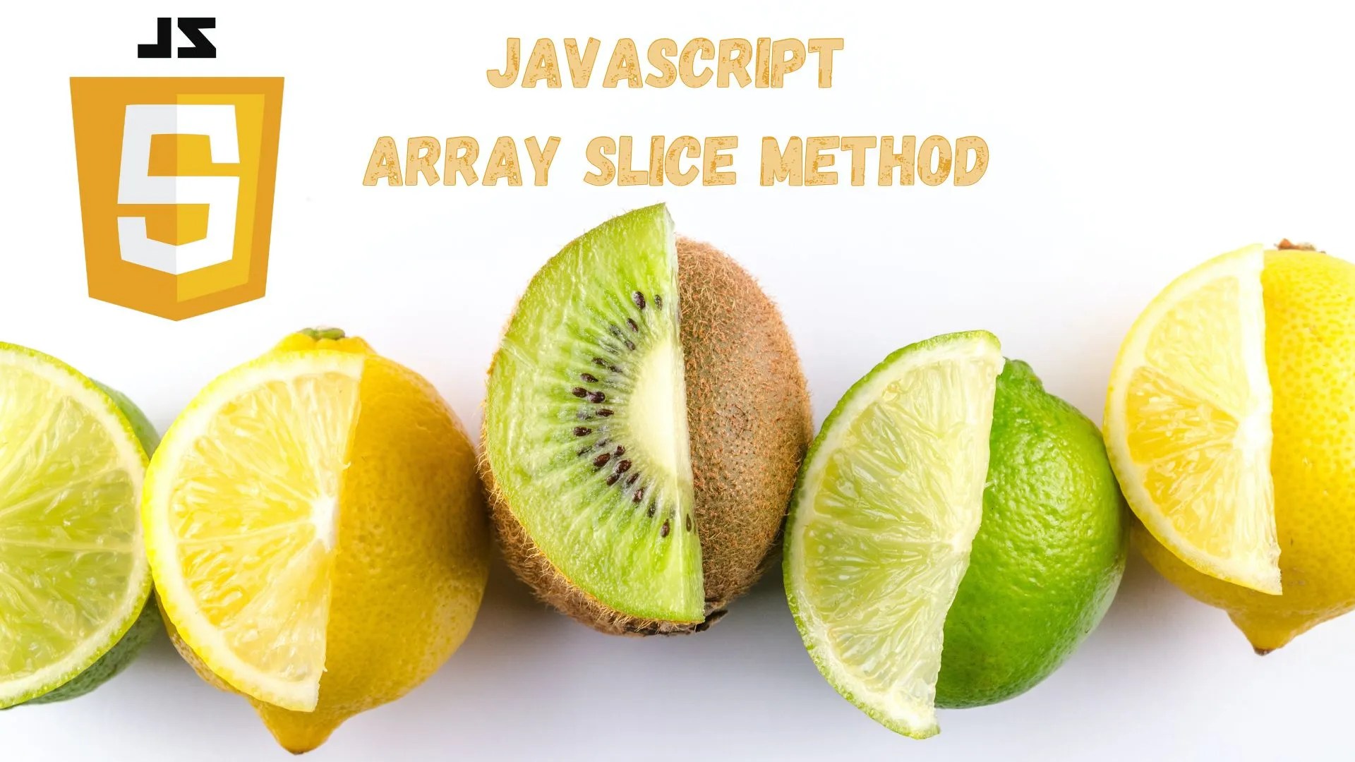JavaScript array.prototype.slice() Method Explained Programming Geeks