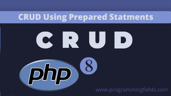 How To Use Prepared Statement In Php 8 For Crud Application