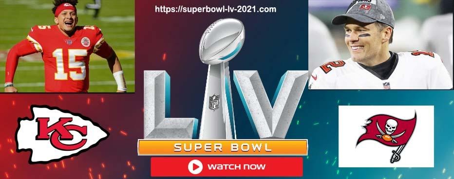 Bowl Stream Chiefs vs Buccaneers live free 2021 Super