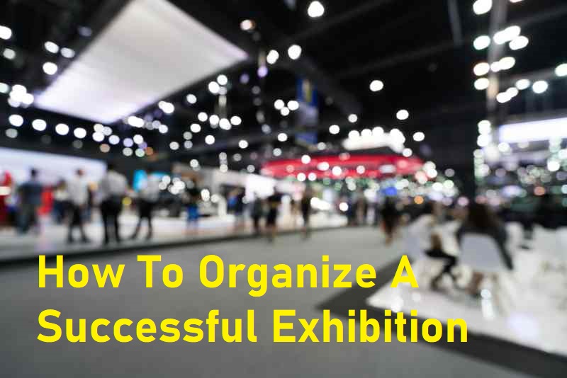 How To Organize A Successful Exhibition Programming Insider