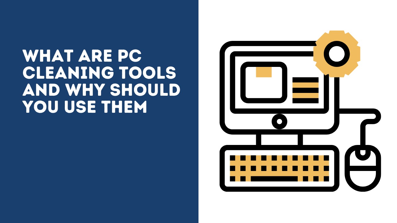 What Are PC Cleaning Tools and Why Should You Use them Programming