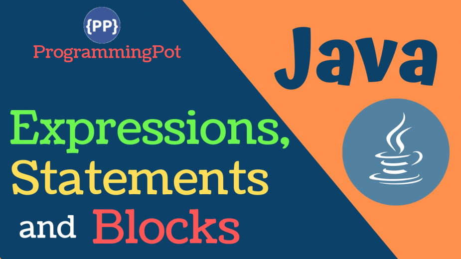 Java Expressions, Statements and Blocks Programming Pot