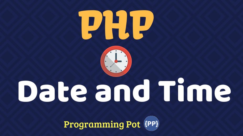 PHP Date and Time Programming Pot