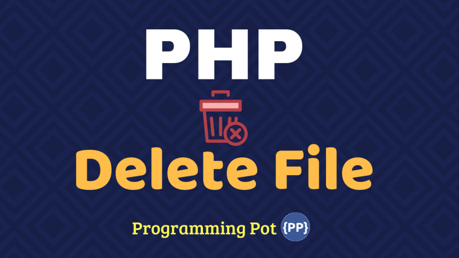 PHP Delete File Programming Pot