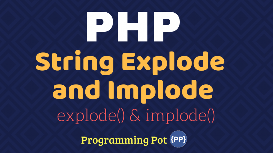 PHP String Explode and Implode Programming Pot