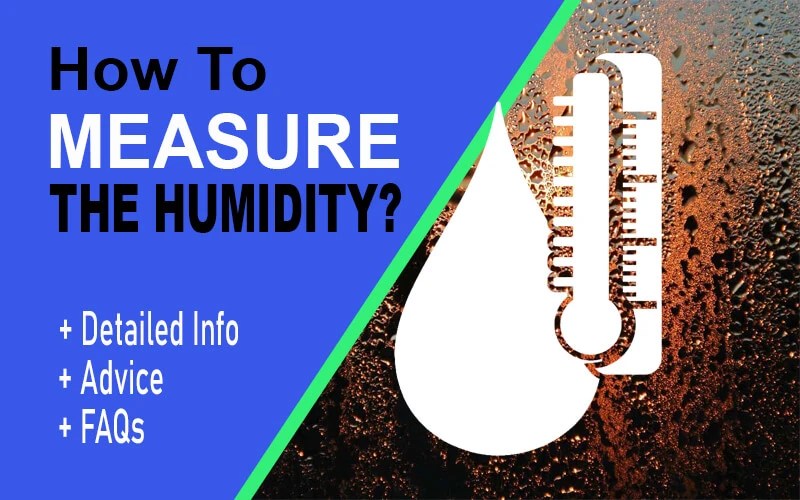 How to Measure Humidity? [+Right Way +Advice + FAQs] 2023 Expect The