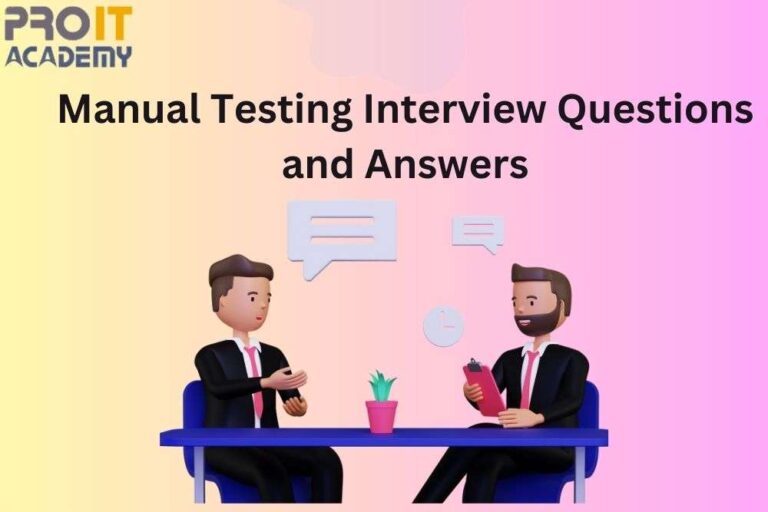 Manual Testing Interview Questions and Answers ProIT Academy