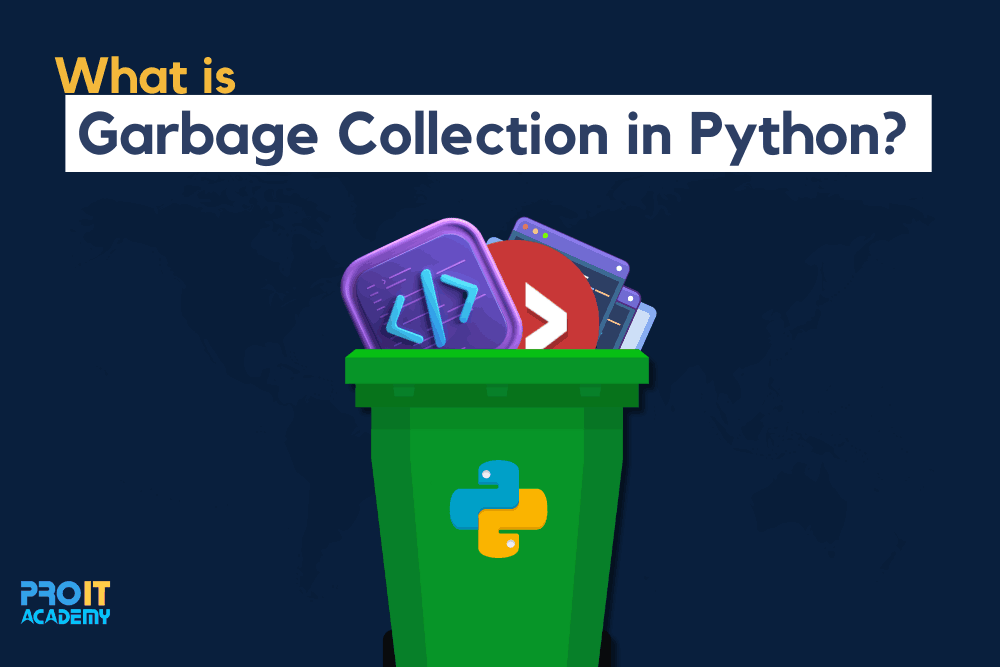 Garbage Collection in Python ProIT Academy